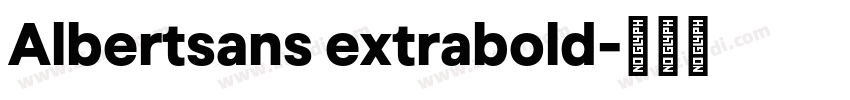 Albertsans extrabold字体转换 Albertsans extrabold字体转换